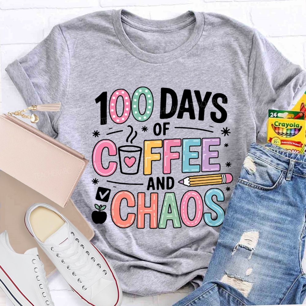 100 Days Of Coffee And Chaos T-shirt