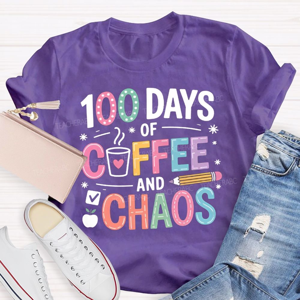 100 Days Of Coffee And Chaos T-shirt