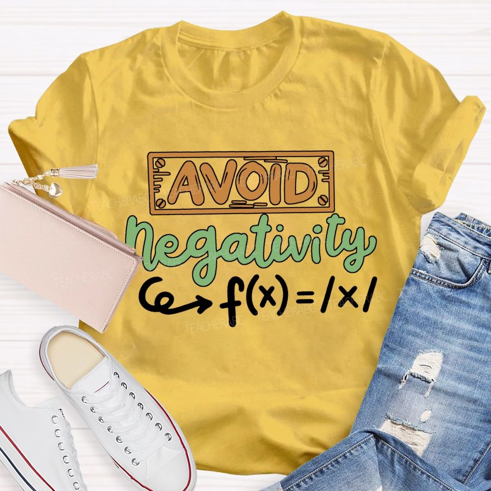 Avoid Negativity Mathematical Problems Math Teacher T-shirt