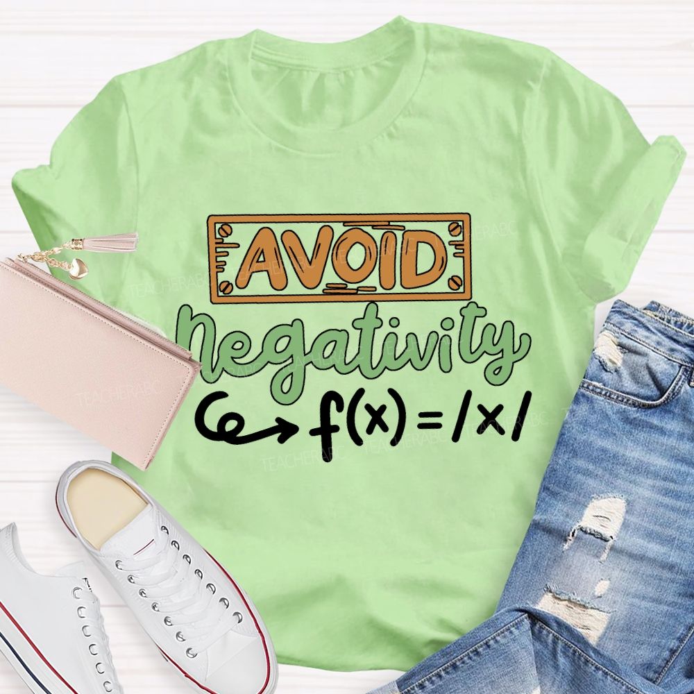 Avoid Negativity Mathematical Problems Math Teacher T-shirt