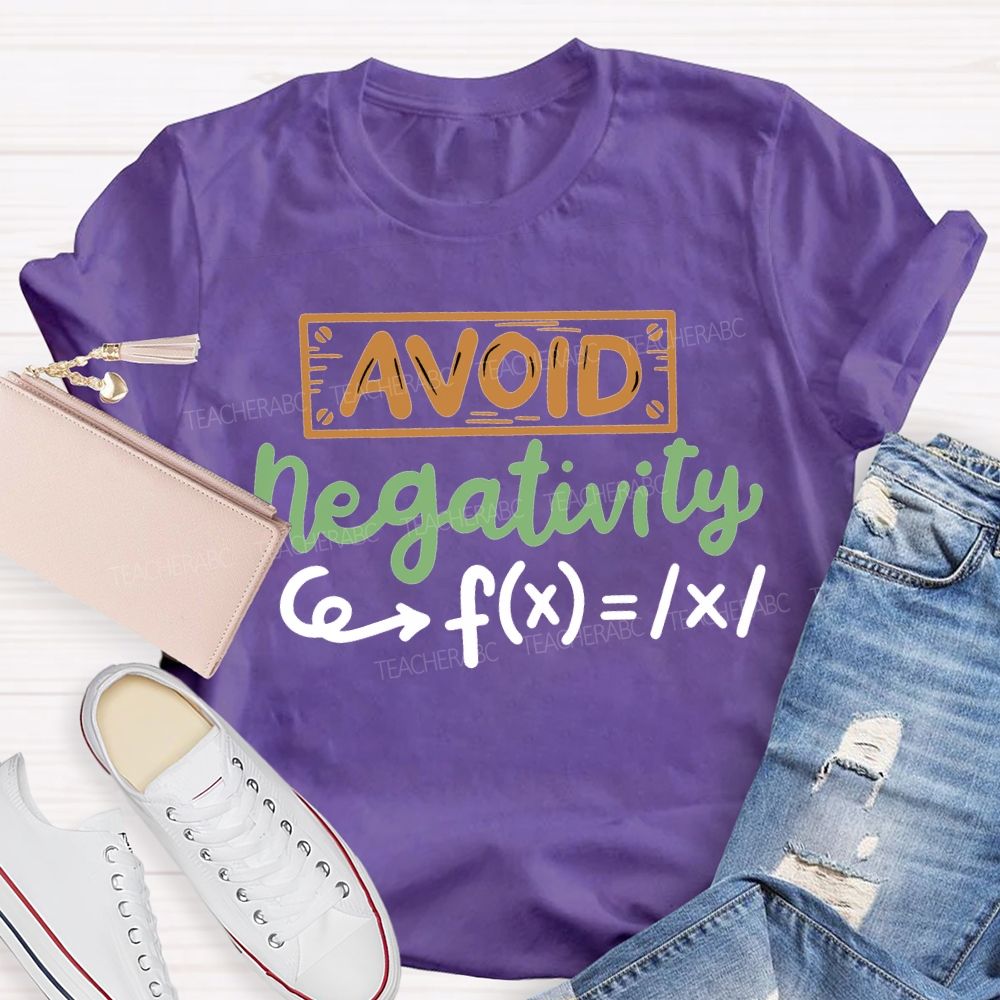 Avoid Negativity Mathematical Problems Math Teacher T-shirt