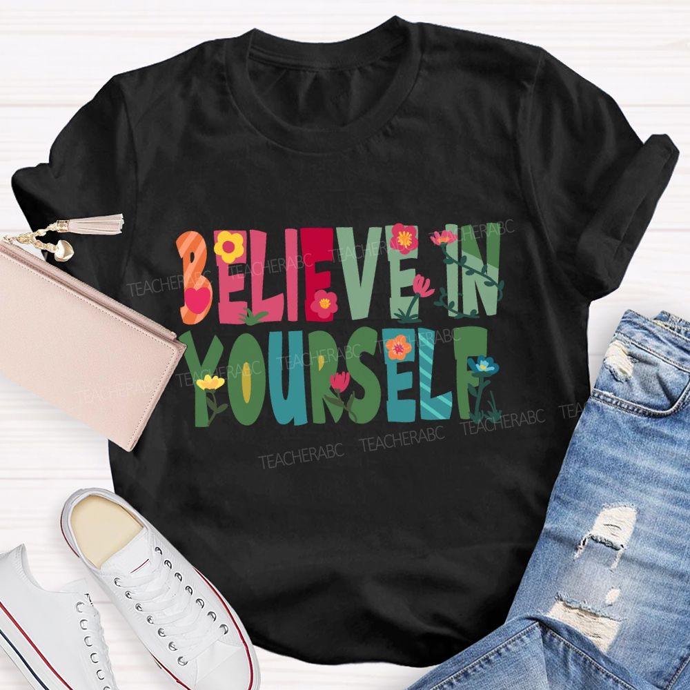 Believe In Yourself Floral T-Shirt