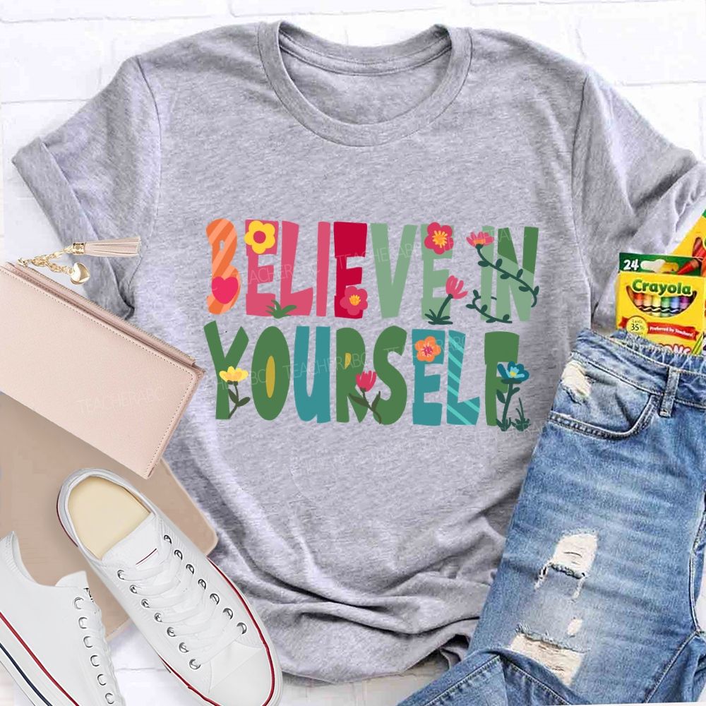 Believe In Yourself Floral T-Shirt