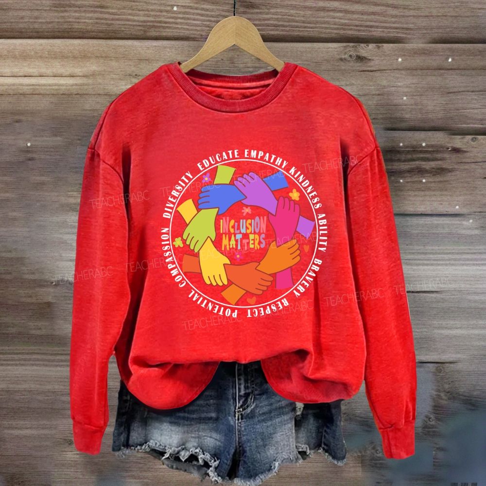 Inclusion Matters Educate Kindness Sweatshirt