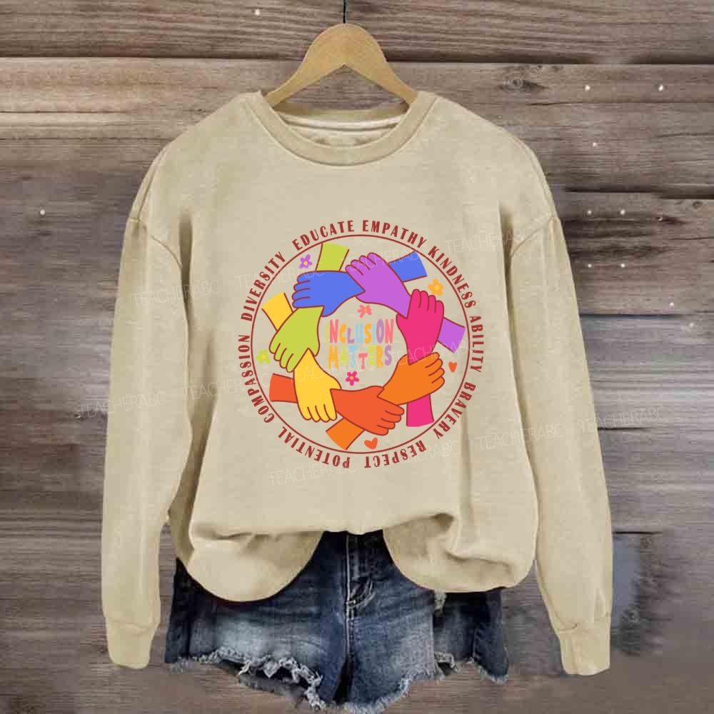 Inclusion Matters Educate Kindness Sweatshirt