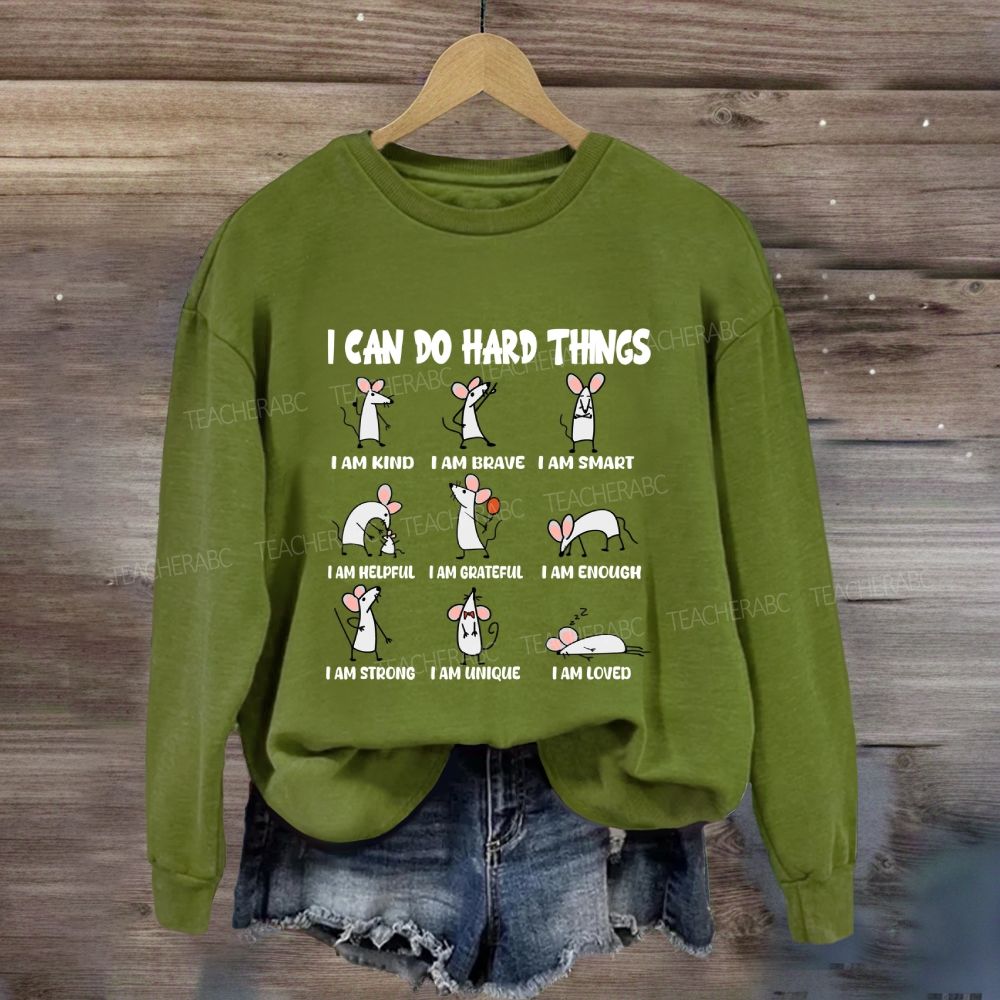 I Can Do Hard Things I Am Kind I Am Brave Sweatshirt