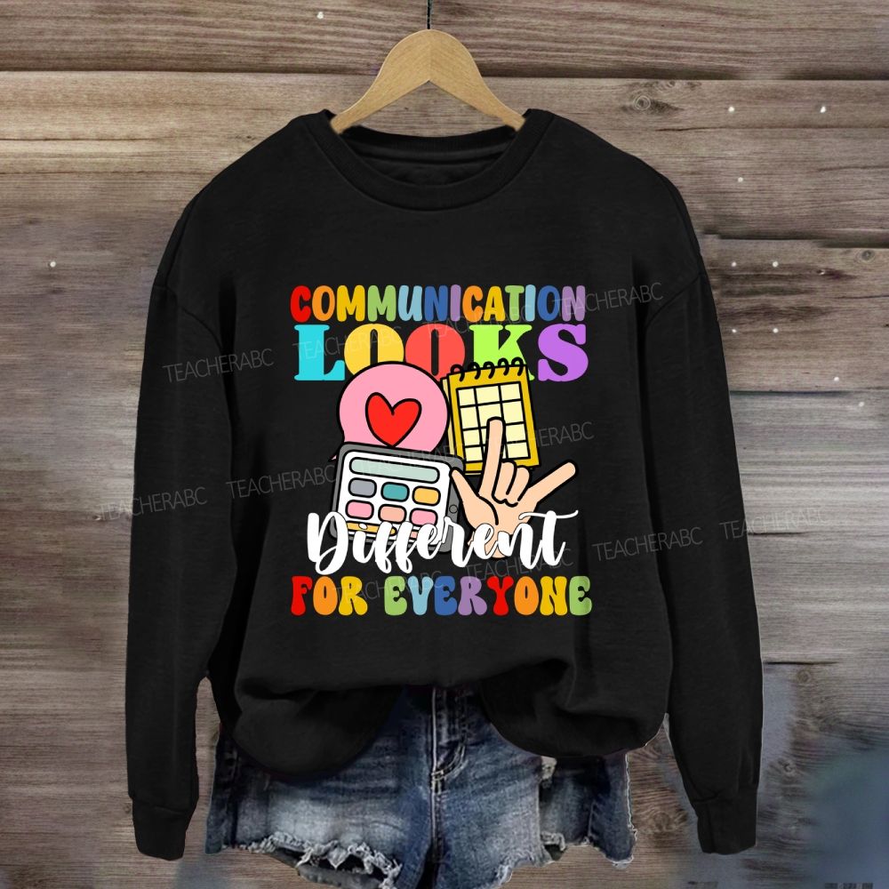 Communication Looks Different For Everyone Love Sign Sweatshirt