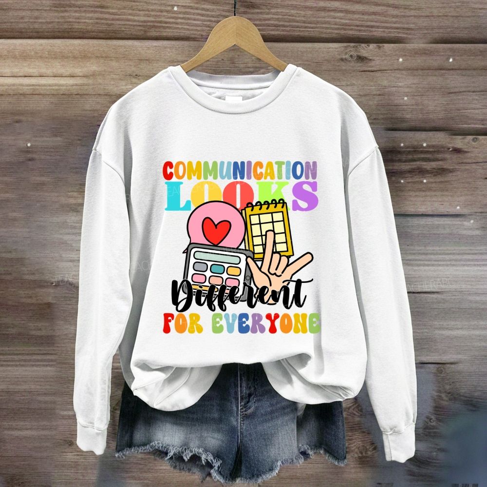 Communication Looks Different For Everyone Love Sign Sweatshirt