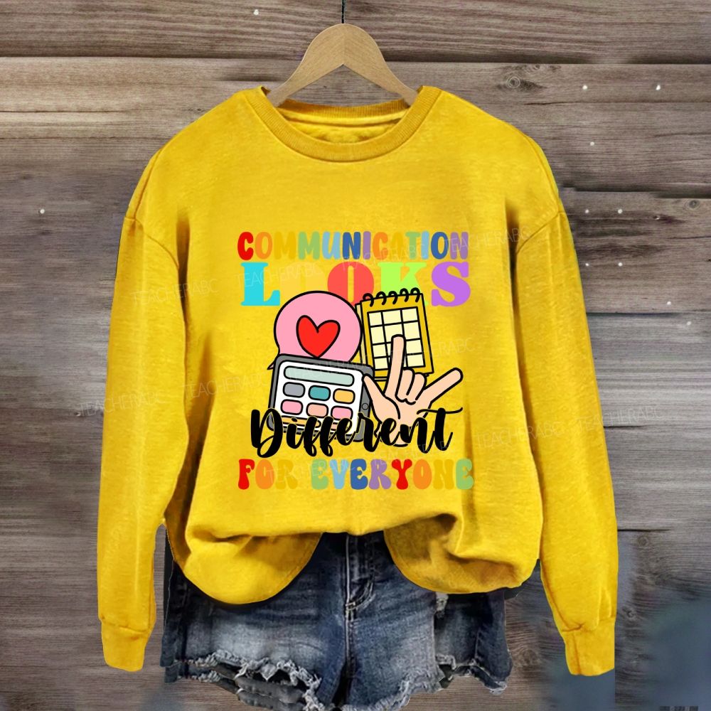 Communication Looks Different For Everyone Love Sign Sweatshirt