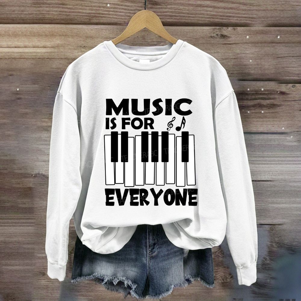Music Is For Everyone Sweatshirt