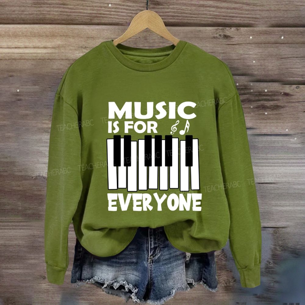 Music Is For Everyone Sweatshirt