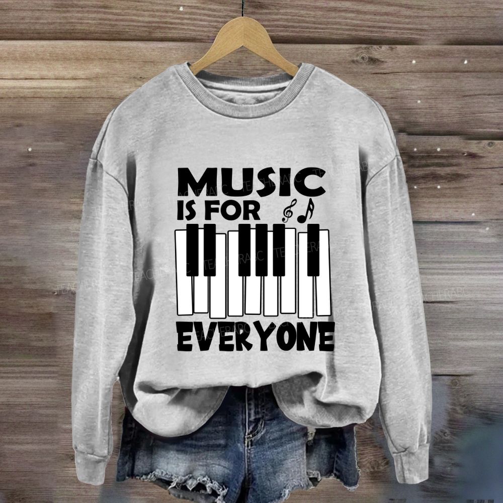 Music Is For Everyone Sweatshirt
