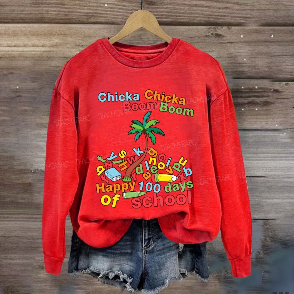 Chicka Boom Happy 100 Days Of School Sweatshirt
