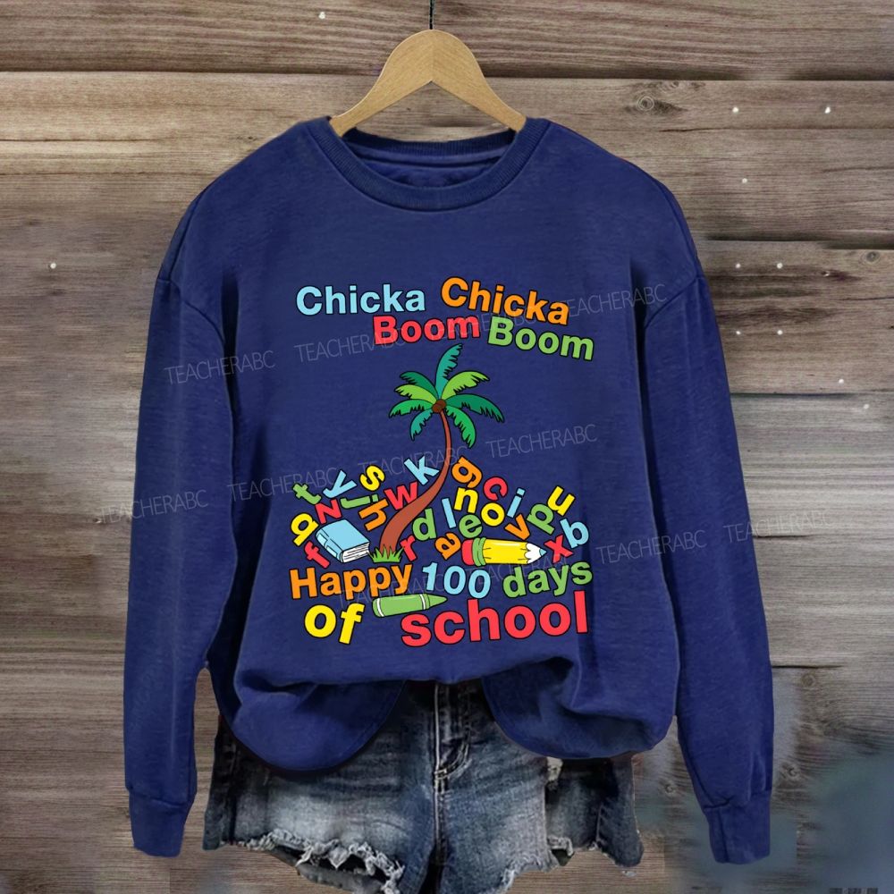Chicka Boom Happy 100 Days Of School Sweatshirt