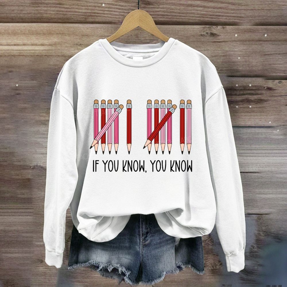 If You Know You Know Colored Pencil Valentine'S Day Sweatshirt