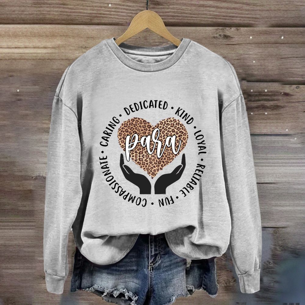 Para Teacher Caring Dedicated Leopard Heart Sweatshirt