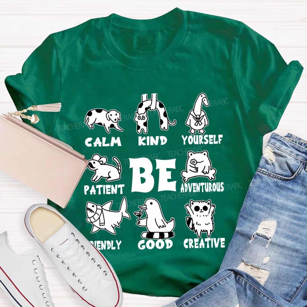 Be Calm Kind Yourself Patient T-shirt