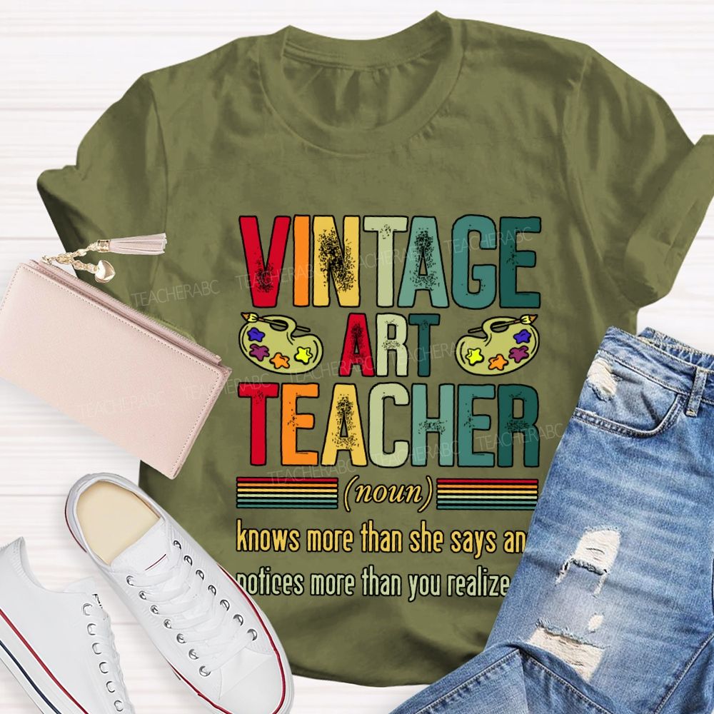 Vintage Art Teacher Knows More Than She Says And Notices More Than You Realize T-shirt