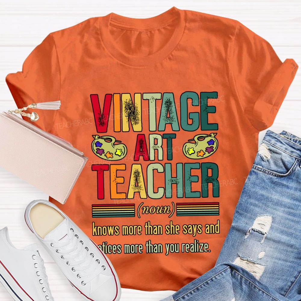 Vintage Art Teacher Knows More Than She Says And Notices More Than You Realize T-shirt