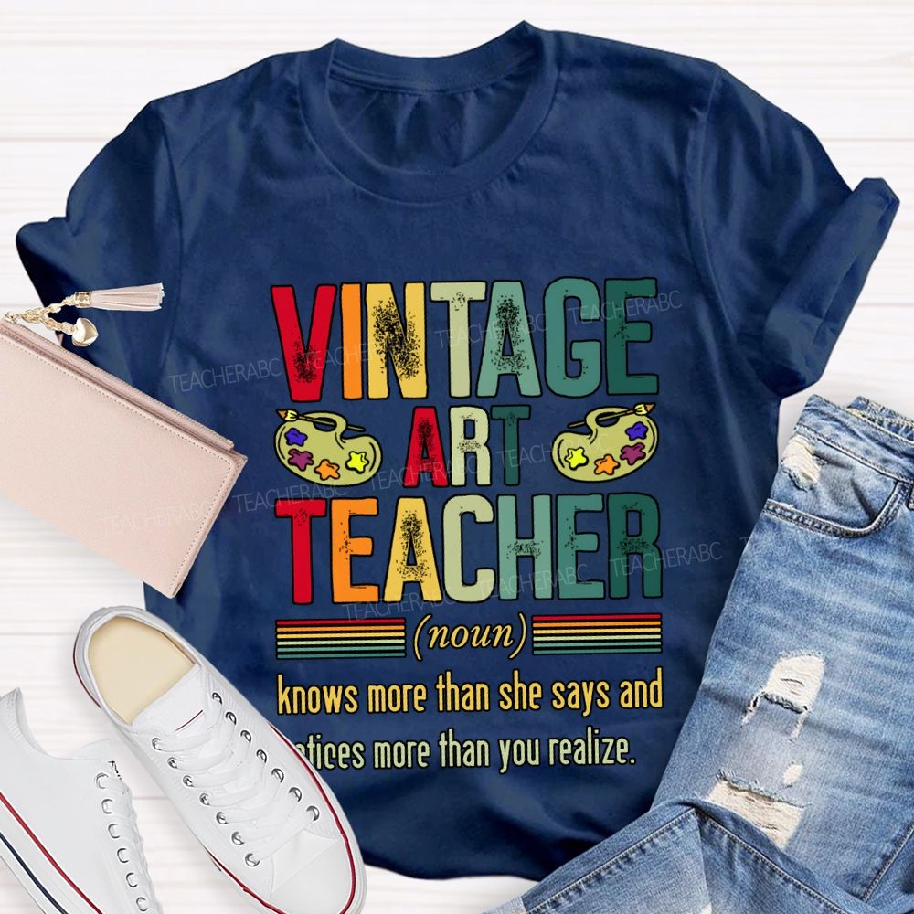 Vintage Art Teacher Knows More Than She Says And Notices More Than You Realize T-shirt