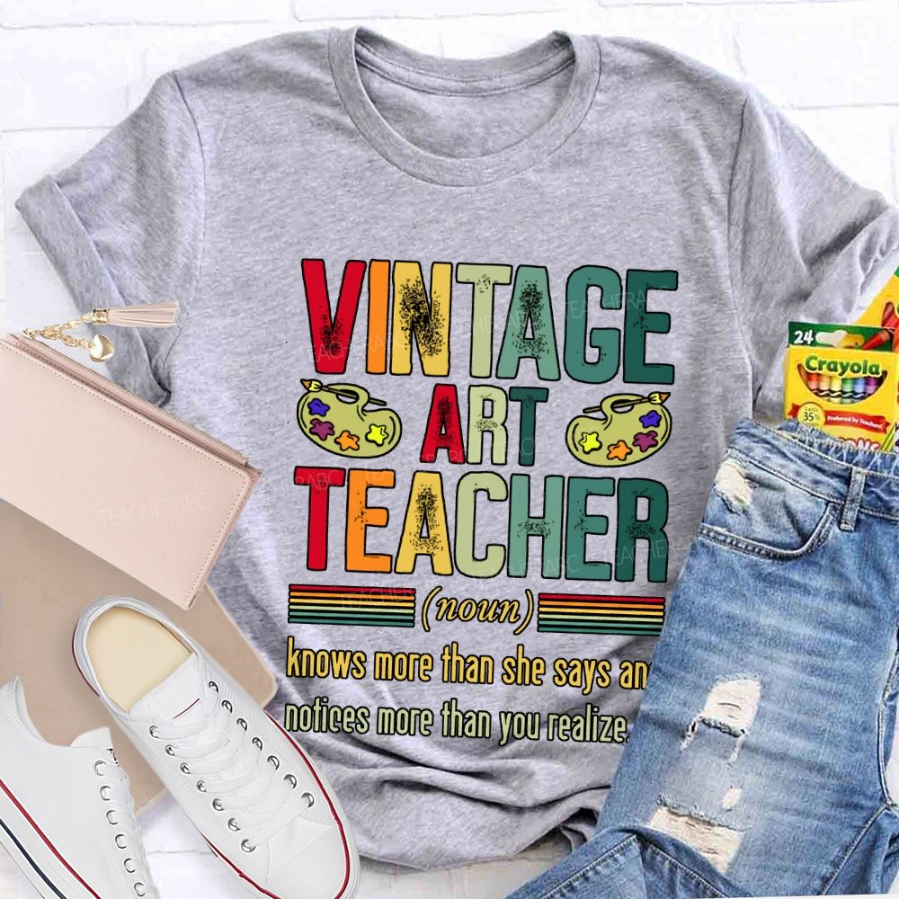 Vintage Art Teacher Knows More Than She Says And Notices More Than You Realize T-shirt