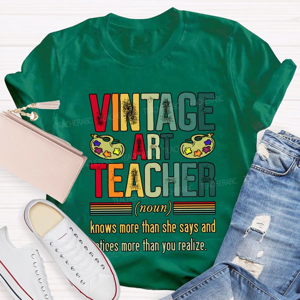 Vintage Art Teacher Knows More Than She Says And Notices More Than You Realize T-shirt