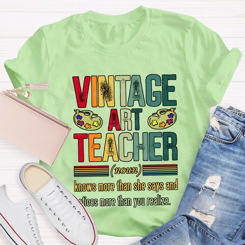 Vintage Art Teacher Knows More Than She Says And Notices More Than You Realize T-shirt