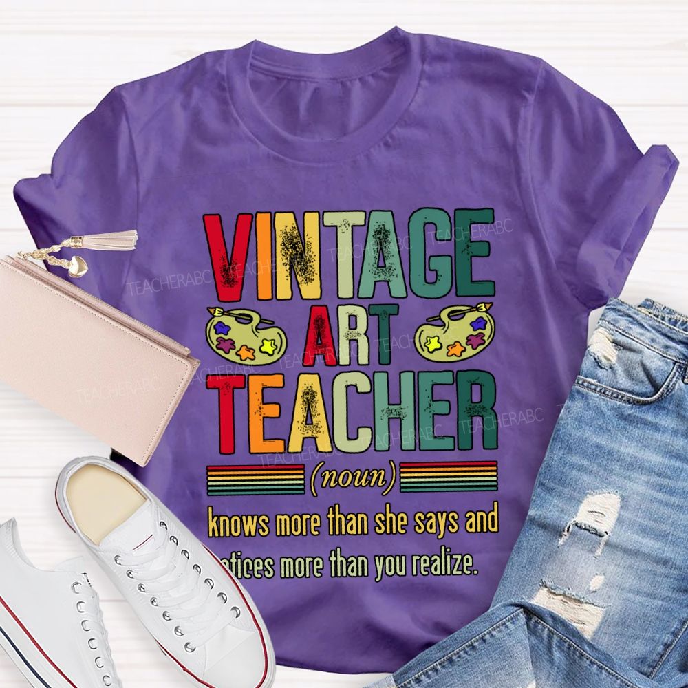 Vintage Art Teacher Knows More Than She Says And Notices More Than You Realize T-shirt