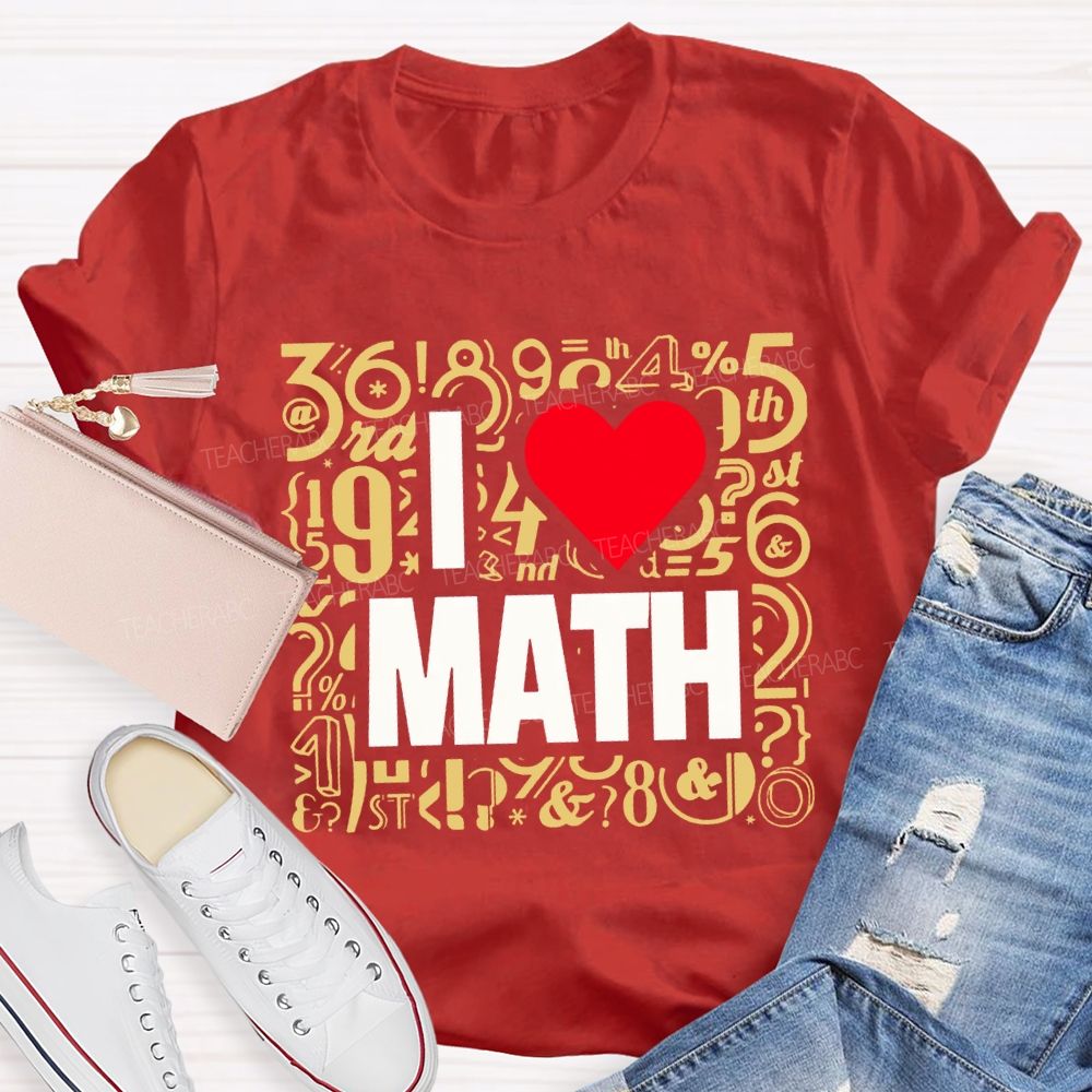 I Love Math Numbers And Hearts Math Teacher T-shirt
