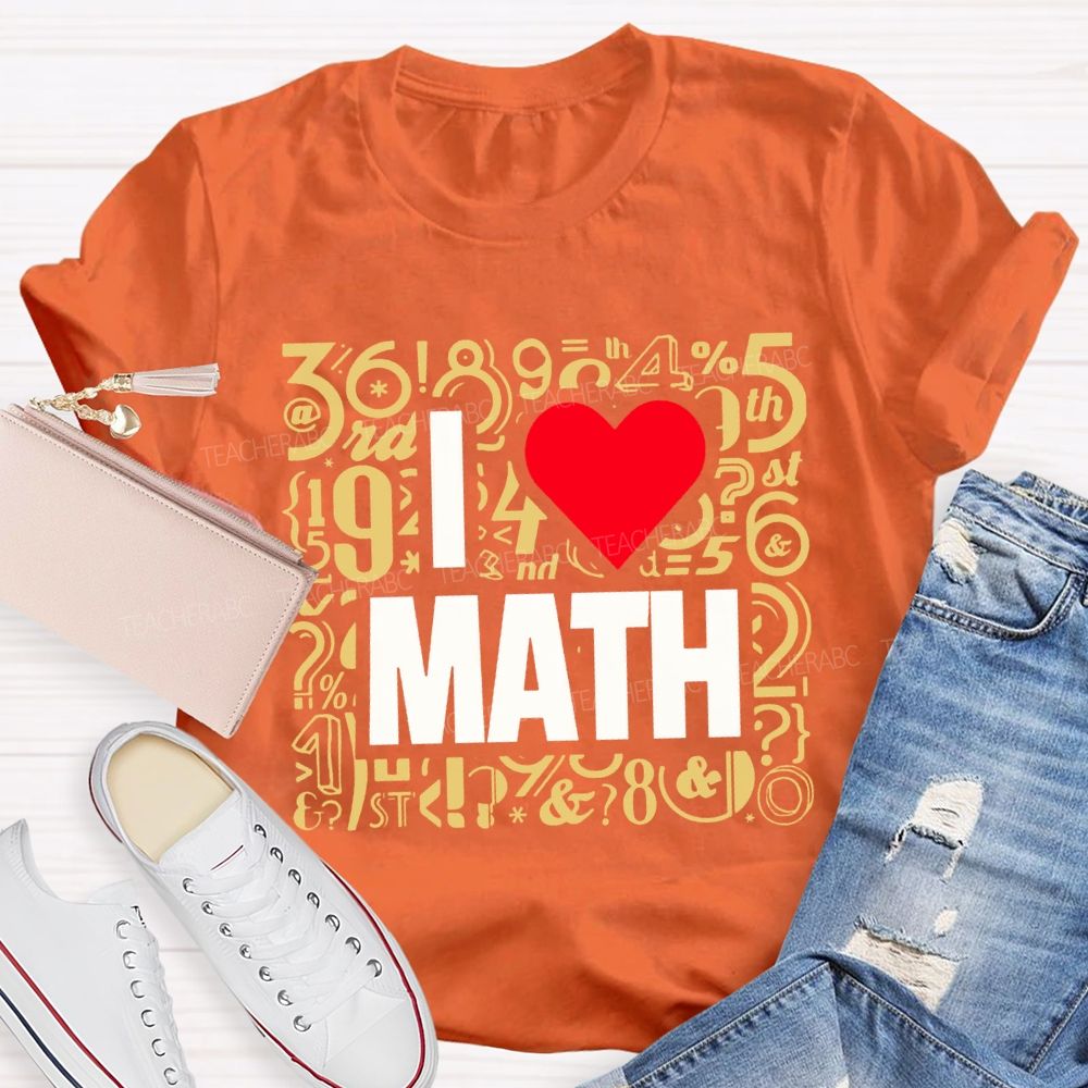 I Love Math Numbers And Hearts Math Teacher T-shirt
