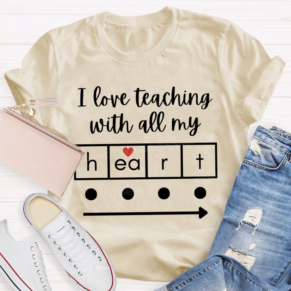 I Love Teaching With All My Heart T-shirt