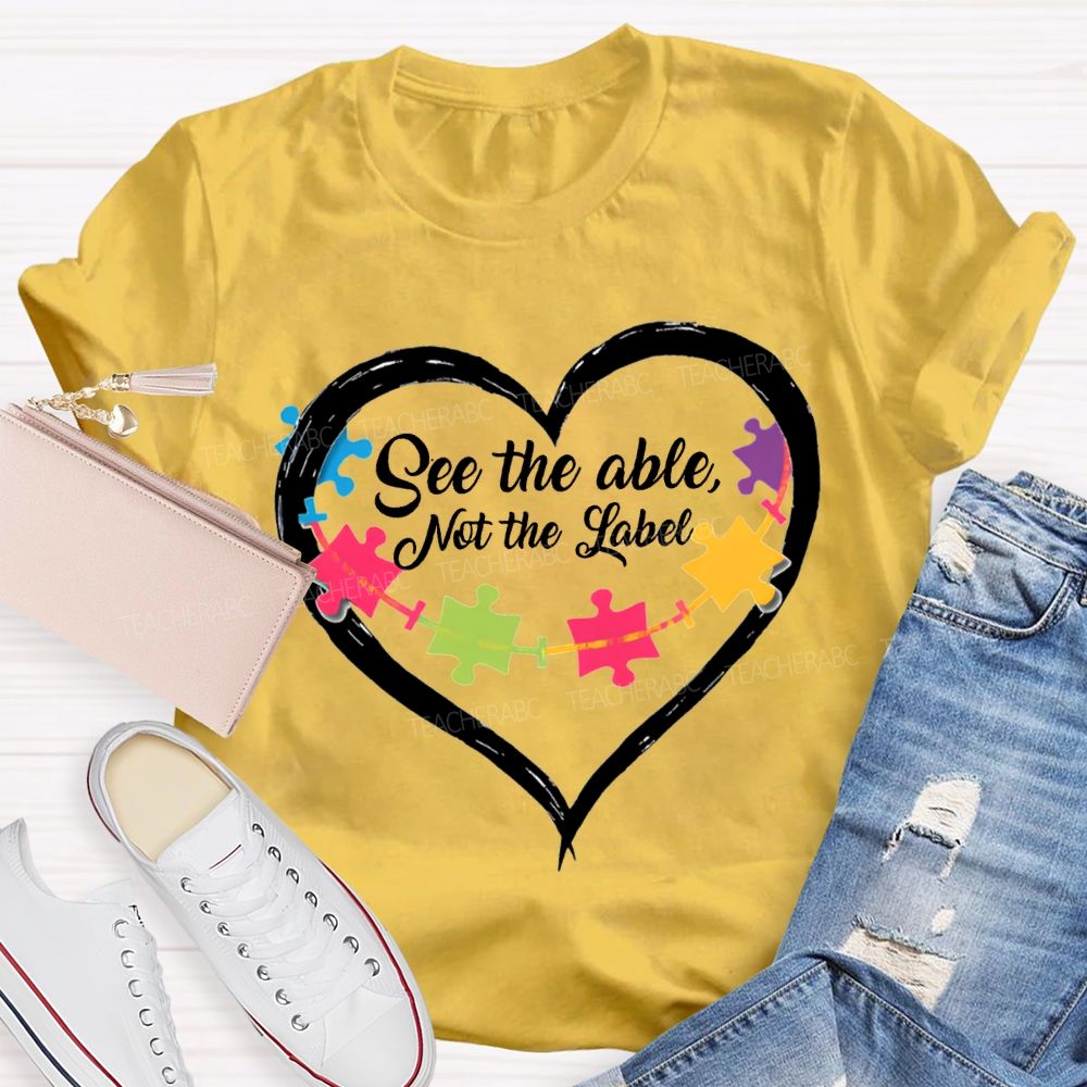 See The Able Not The Label Special Education T-shirt