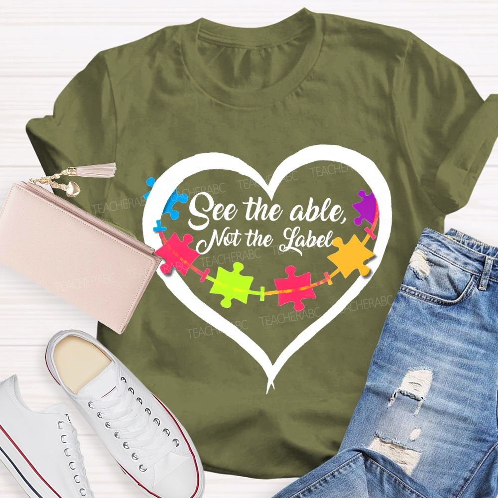 See The Able Not The Label Special Education T-shirt