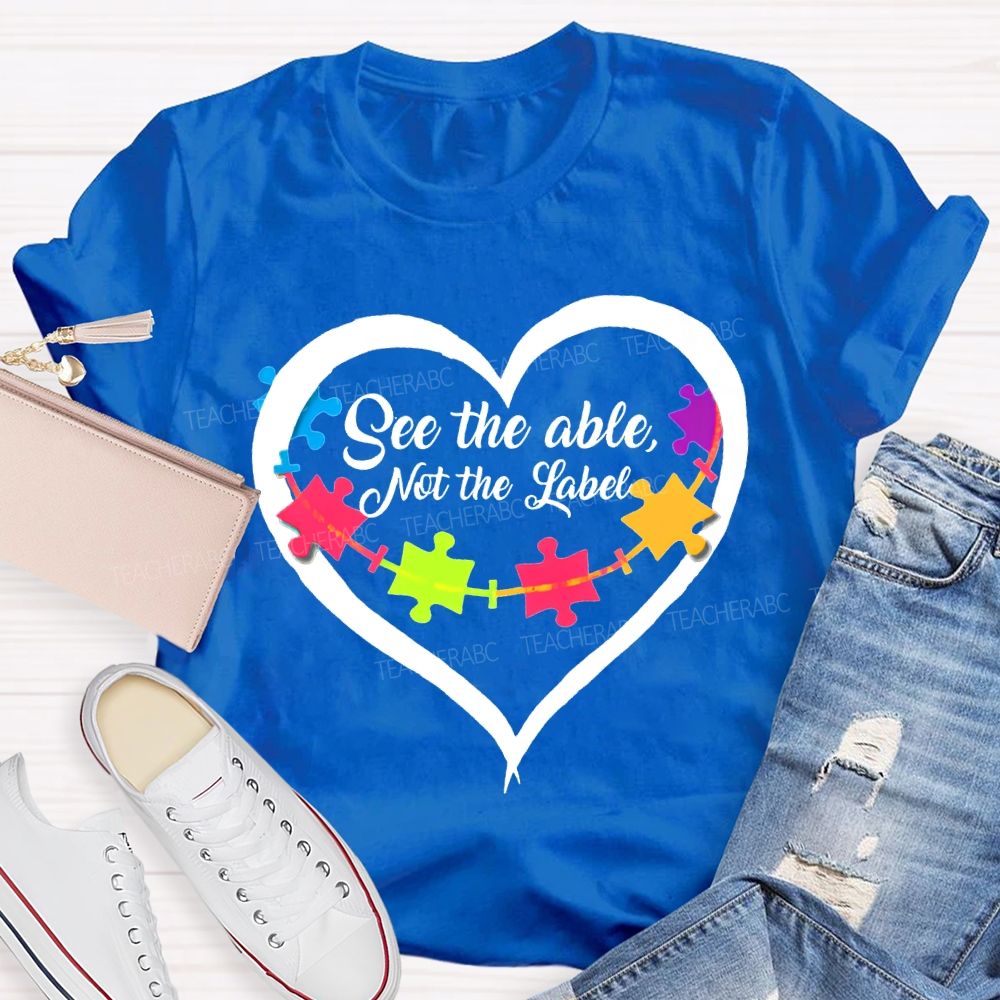 See The Able Not The Label Special Education T-shirt