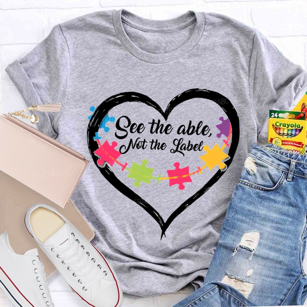See The Able Not The Label Special Education T-shirt