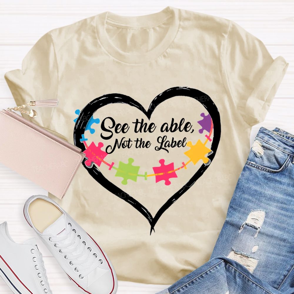 See The Able Not The Label Special Education T-shirt