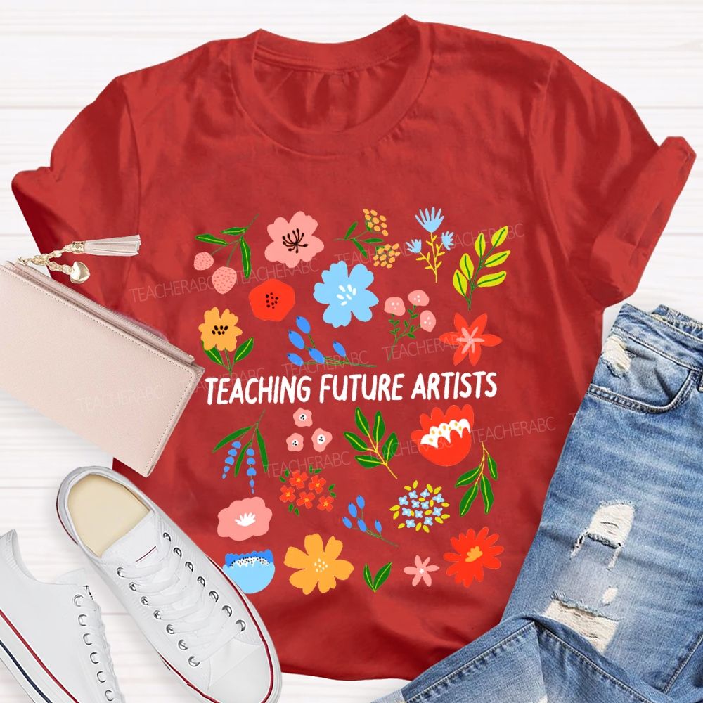 Teaching Future Artists Art Teacher T-shirt