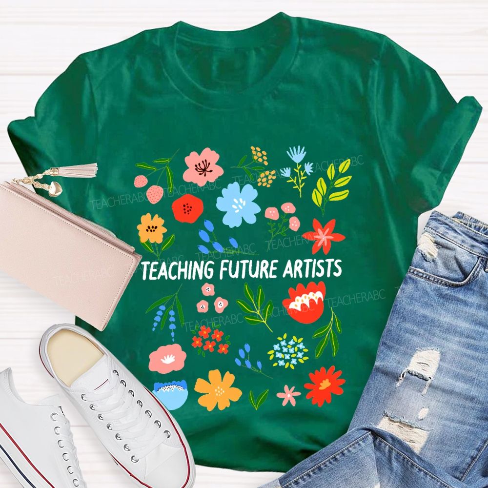 Teaching Future Artists Art Teacher T-shirt