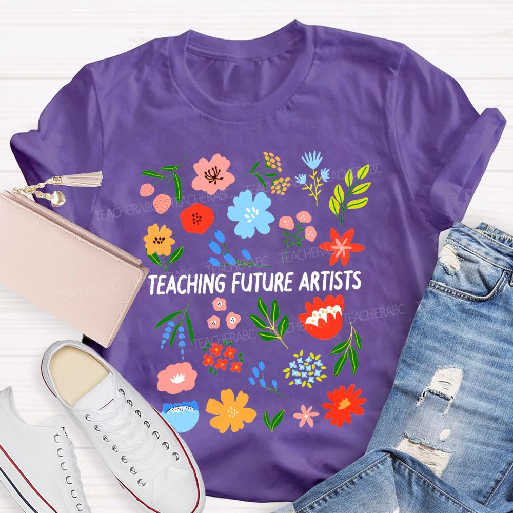 Teaching Future Artists Art Teacher T-shirt