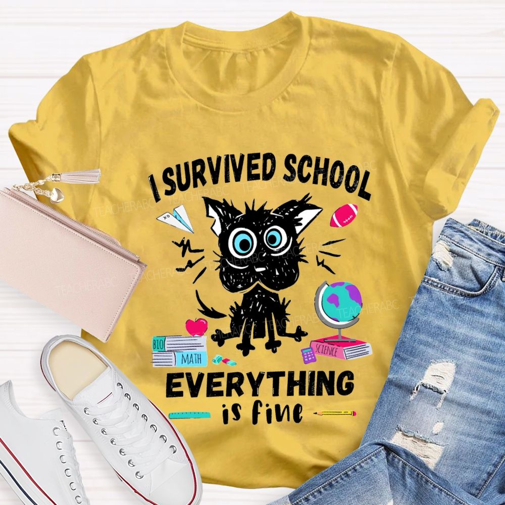 I Survived School Everyone Is Fine T-shirt