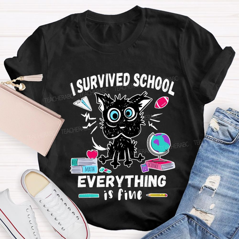 I Survived School Everyone Is Fine T-shirt
