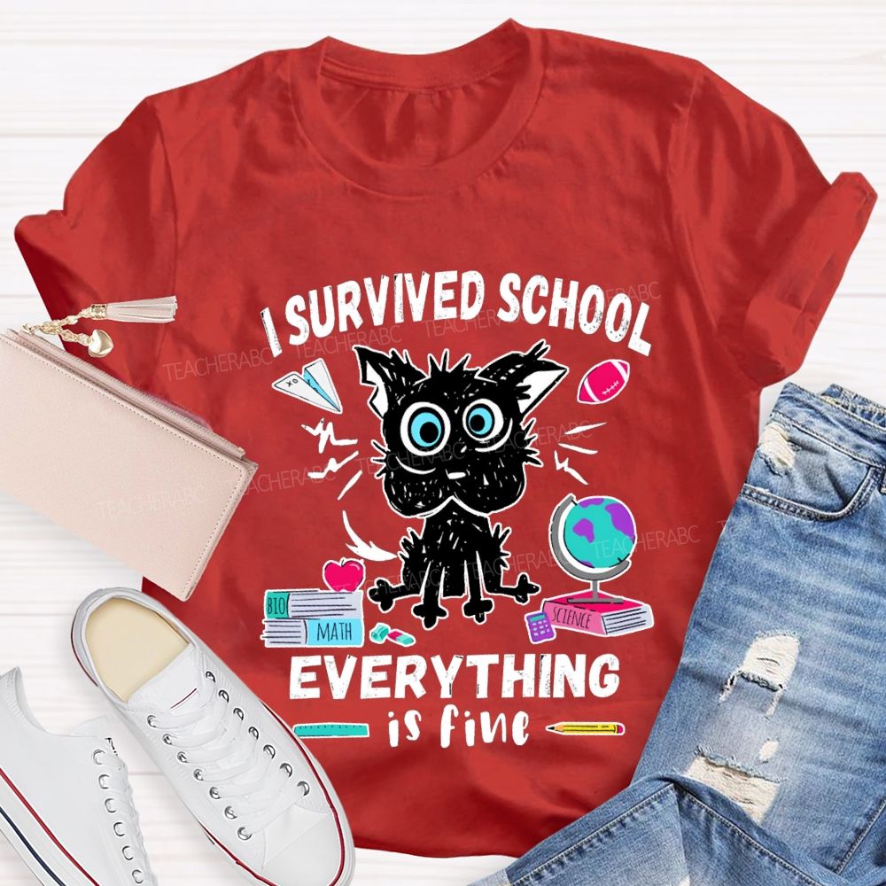 I Survived School Everyone Is Fine T-shirt