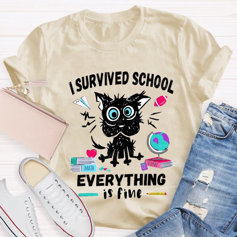 I Survived School Everyone Is Fine T-shirt