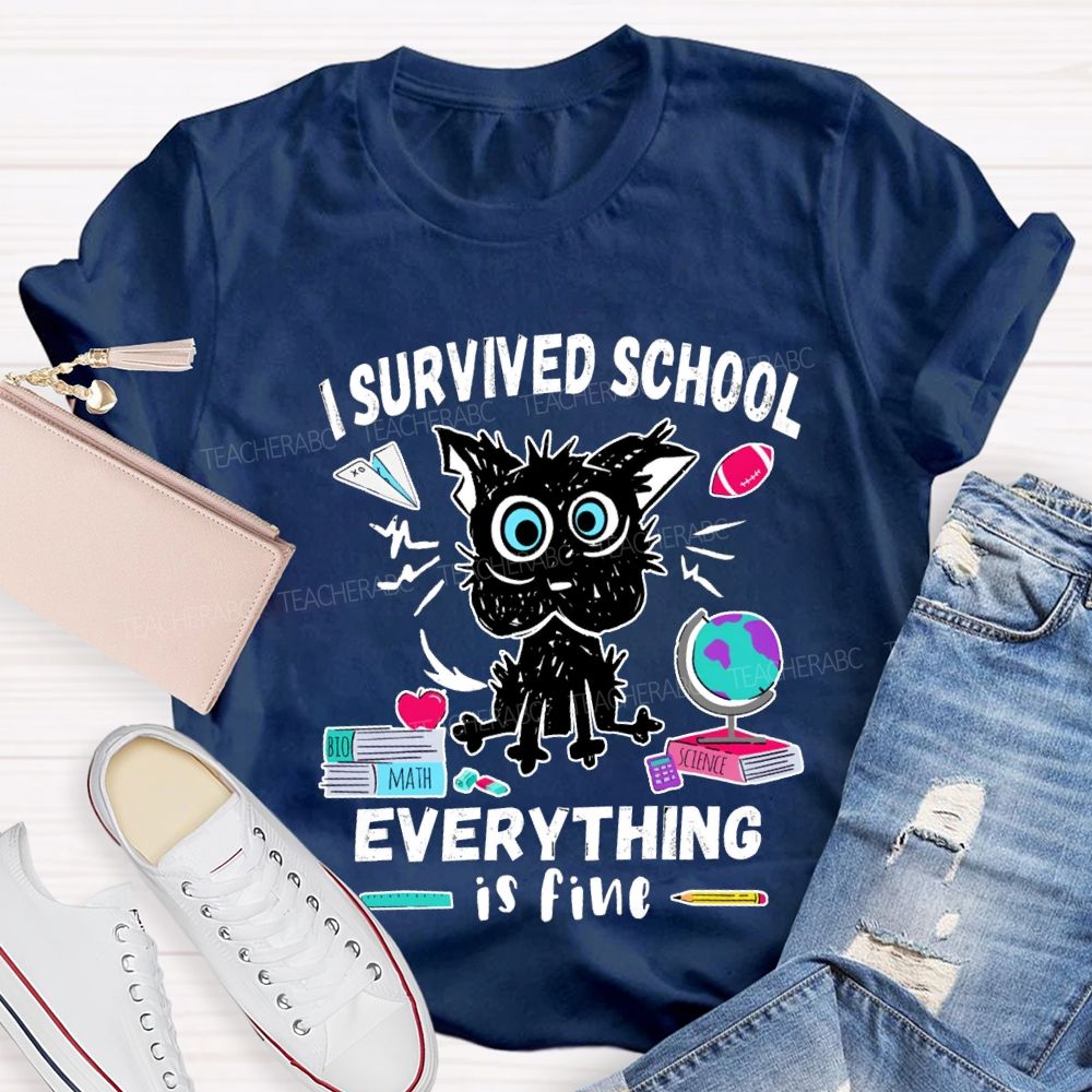 I Survived School Everyone Is Fine T-shirt