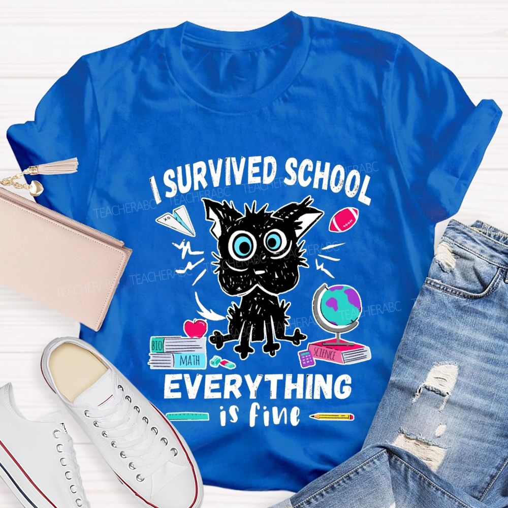 I Survived School Everyone Is Fine T-shirt