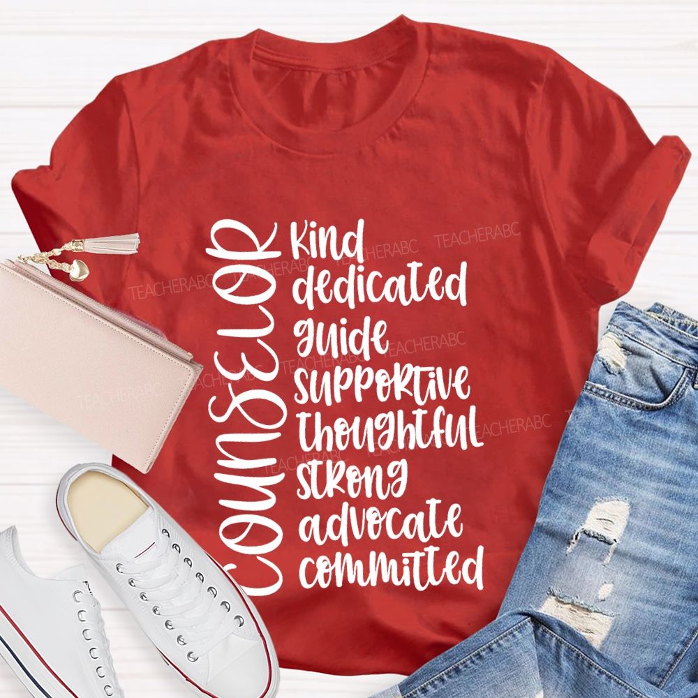 Counselor Kind Dedicated Guide Supportive Strong Advocate Committed T-shirt