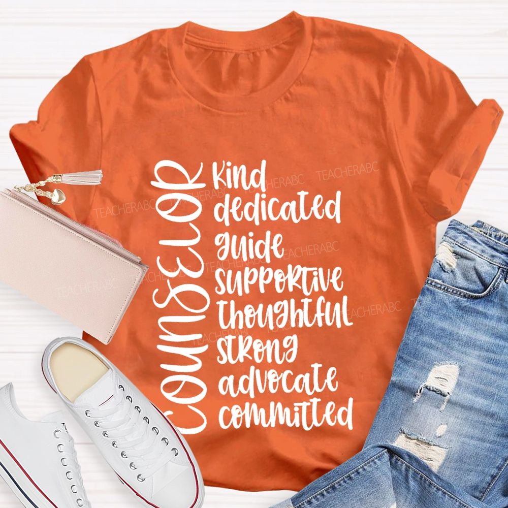 Counselor Kind Dedicated Guide Supportive Strong Advocate Committed T-shirt