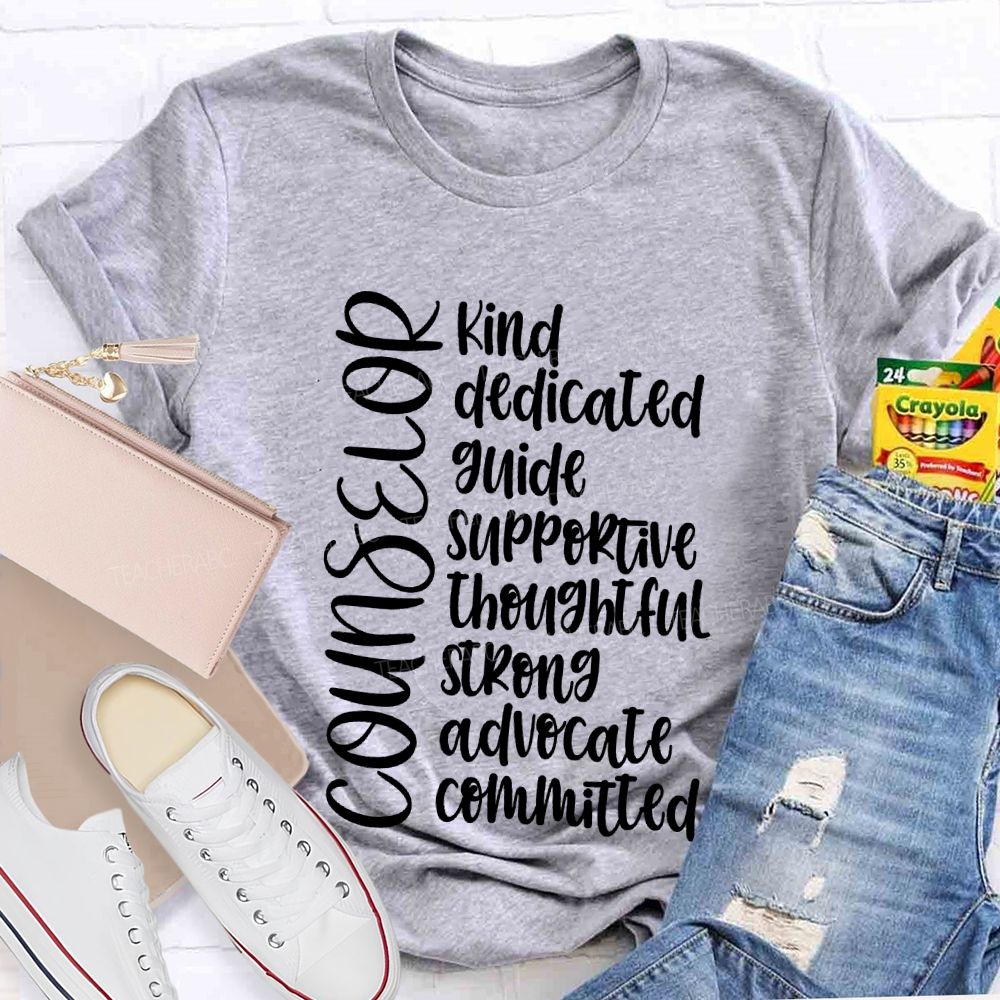 Counselor Kind Dedicated Guide Supportive Strong Advocate Committed T-shirt