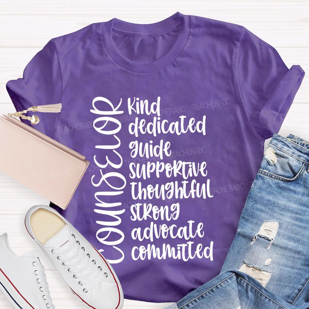 Counselor Kind Dedicated Guide Supportive Strong Advocate Committed T-shirt