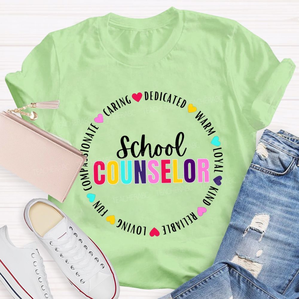 School Counselor Caring Dedicated Warm Loyal Kind Reliable Loving T-shirt